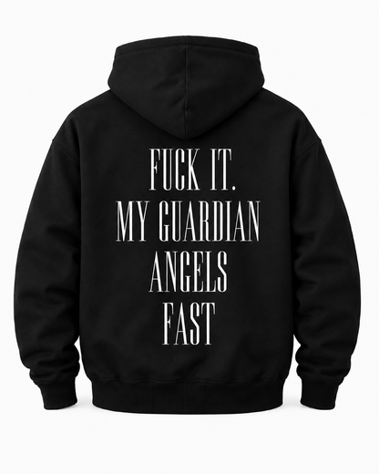 "FUCK IT, MY GUARDIAN ANGELS FAST"